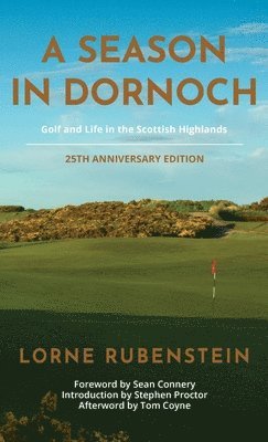 Lorne Rubenstein - Season in Dornoch, Inbunden