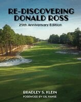 Bradley S. Klein - Re-Discovering Donald Ross: 25th Anniversary Edition, Inbunden