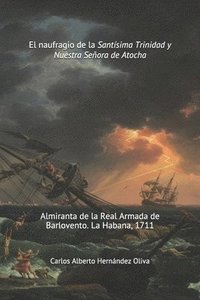 bokomslag El Naufragio de la Santisima Trinidad y Nuestra Senora de Atocha