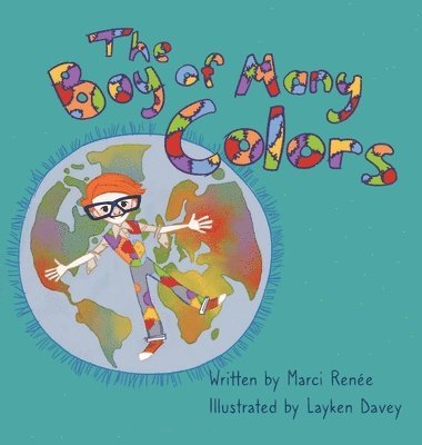 Marci Renée - Boy of Many Colors, Inbunden