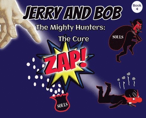 Jerry and Bob, The Mighty Hunters
