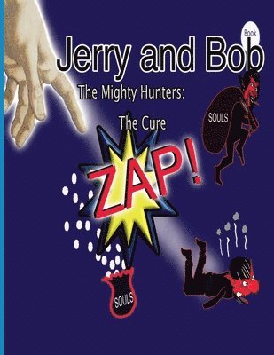 Jerry and Bob, The Mighty Hunters