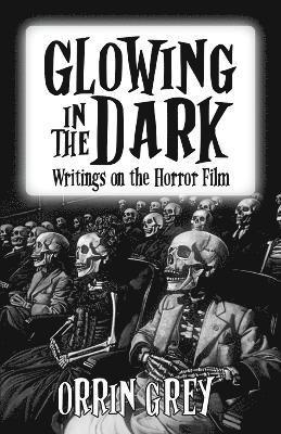 Orrin Grey - Glowing in the Dark, Häftad