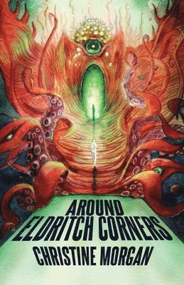 Christine Morgan - Around Eldritch Corners, Häftad