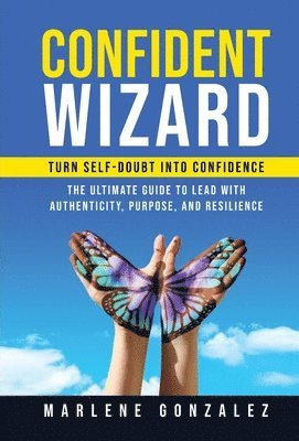 Marlene Gonzalez - Confident Wizard, Inbunden