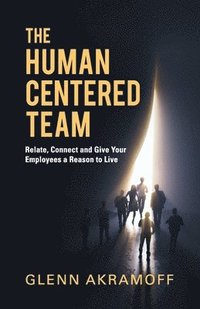 bokomslag The Human-Centered Team