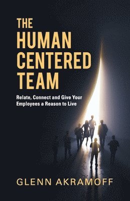 Glenn Akramoff - Human-Centered Team, Häftad