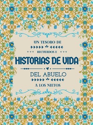 tesoro de recuerdos e historias de vida del abuelo a los nietos