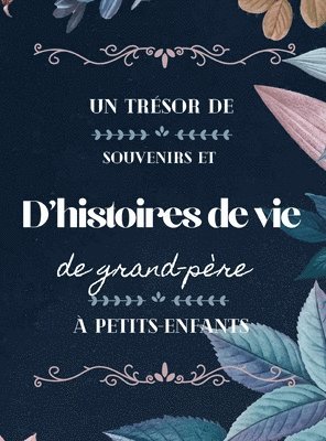 trésor de souvenirs et d'histoires de vie de grand-père à petits-enfants