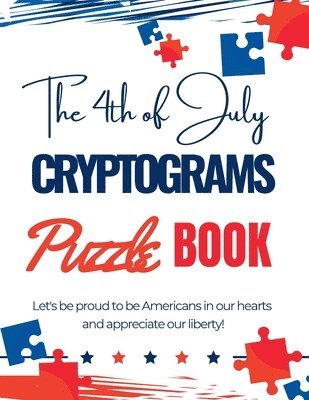 bokomslag The 4th of July Cryptograms Puzzle Book for Adults