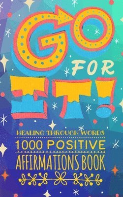 Go FOR IT! Healing Through Words 1