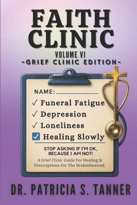 Faith Clinic Volume VI Grief Clinic Edition