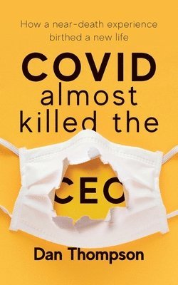 COVID Almost Killed The CEO 1