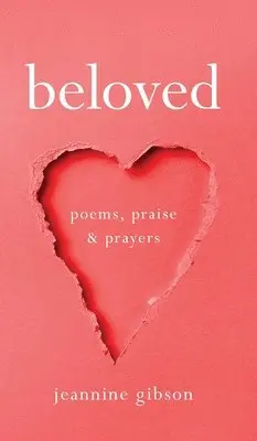 Jeannine Gibson - Beloved: Poems, Praise, and Prayers, Inbunden. Tillgänglighet: Lägg i varukorg
