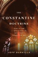 bokomslag The Constantine Doctrine: Christian Leadership In Western Civilization