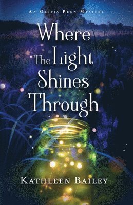 Kathleen Bailey - Where the Light Shines Through, Häftad