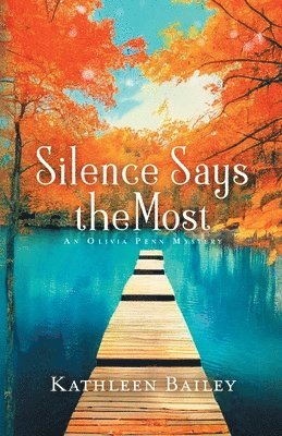 Kathleen Bailey - Silence Says the Most, Häftad