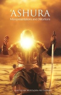 bokomslag 'Ashura - Misrepresentations and Distortions