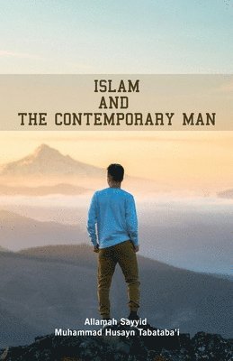 Islam and the Contemporary Man 1