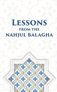 bokomslag Lessons from the Nahjul Balagha