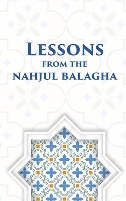 Lessons from the Nahjul Balagha 1