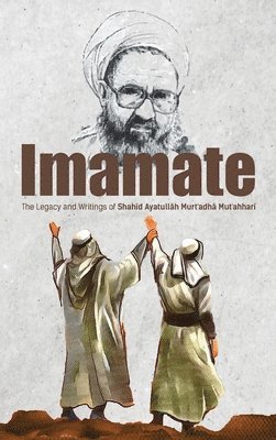 Murtadha Mutahhari - Imamate, Inbunden
