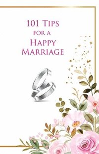 bokomslag 101 Tips for a Happy Marriage