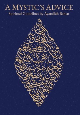 Muhammad Taqi Bahjat - Mystic's Advice, Inbunden