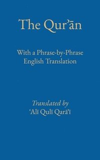 bokomslag Phrase by Phrase Qur&#702;&#257;n with English Translation