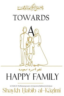Habib Kazimi - Towards a Happy Family, Häftad