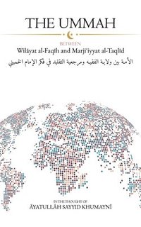 bokomslag The Ummah: Between Wilayat al-Faqih and Marji&#703;iyyat al-Taqlid