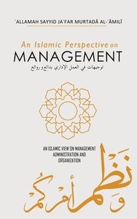 bokomslag An Islamic Perspective on Management