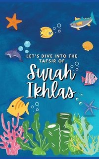bokomslag Let's Dive Into the Tafsir of Surah Ikhlas