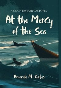 bokomslag At the Mercy of the Sea