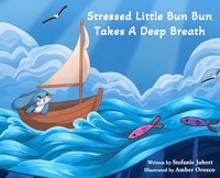 bokomslag Stressed Little Bun Bun Takes a Deep Breath
