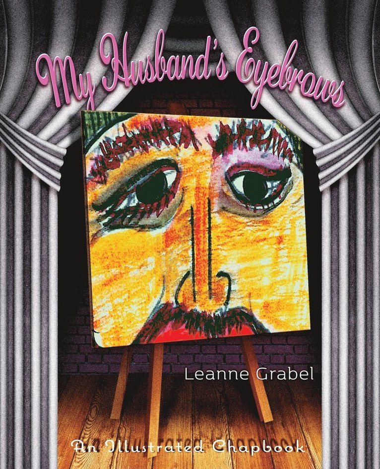 Leanne Grabel - My Husband's Eyebrows, Häftad