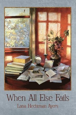 Lana Hechtman Ayers, Hechtman Ayers, Lana - When All Else Fails, Häftad