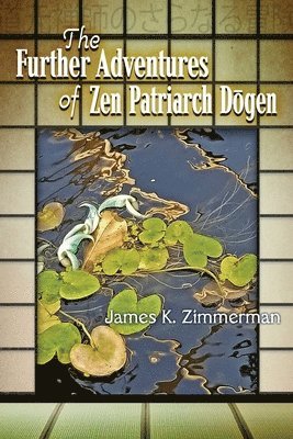 The Further Adventures of Zen Patriarch D&#333;gen 1