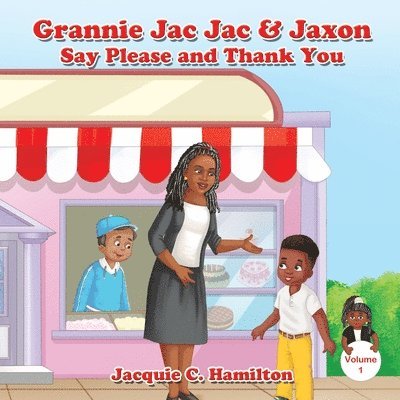 Grannie Jac Jac & Jaxon Say Please and Thank You