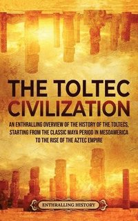 bokomslag The Toltec Civilization