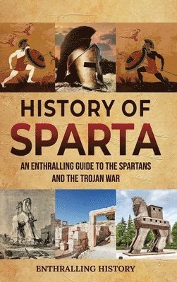Enthralling History - History of Sparta, Inbunden