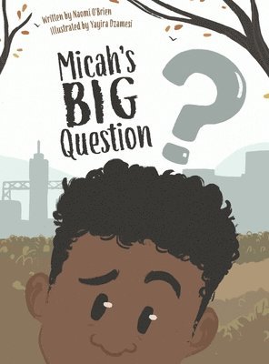 Naomi O'Brien - Micah's Big Question, Inbunden