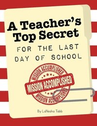 bokomslag A Teacher's Top Secret: Mission Accomplished