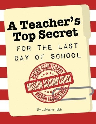 Lanesha Tabb - A Teacher's Top Secret: Mission Accomplished, Häftad