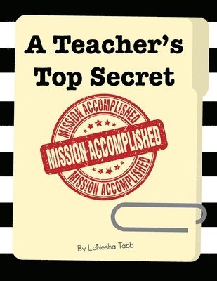 A Teacher's Top Secret: Mission Accomplished 1