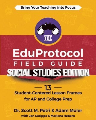 bokomslag The EduProtocol Field Guide Social Studies Edition