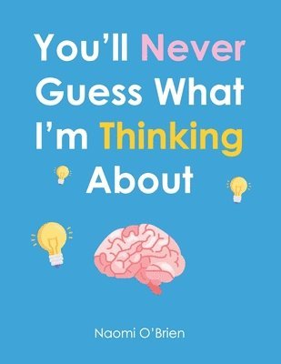 Naomi O'Brien - You'll Never Guess What I'm Thinking About, Häftad