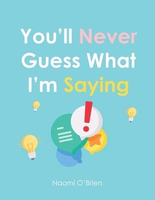 Naomi O'Brien - You'll Never Guess What I'm Saying, Häftad