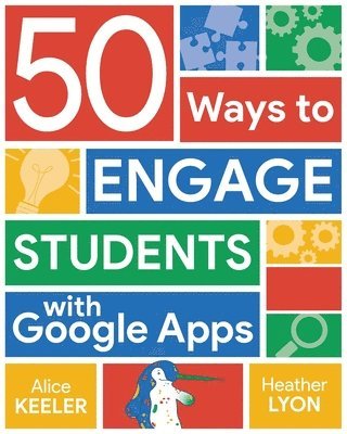 50 Ways to Engage Students with Google Apps 1