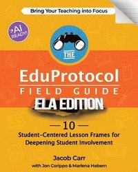 bokomslag The EduProtocol Field Guide ELA Edition